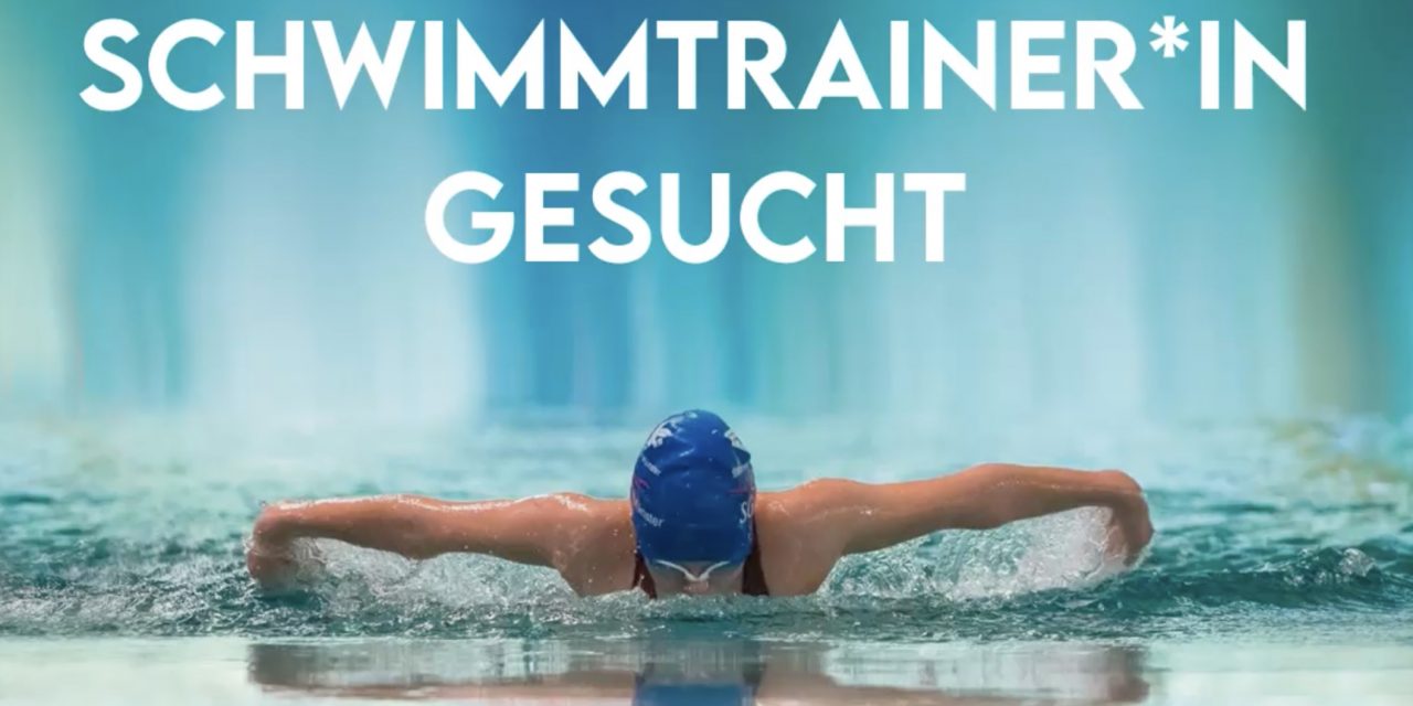 GESUCHT: SCHWIMM-BEGEITERTE TRAINER und TRAINERINNEN FÜR PARASCHWIMMSPORT